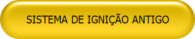 SISTEMA DE IGNI��O ANTIGO