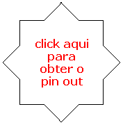 Estrela de 8 pontas: click aqui para obter o pin out
