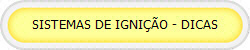 SISTEMAS DE IGNI��O - DICAS